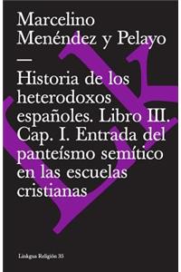 Historia de Los Heterodoxos Españoles. Libro III. Cap. I. Entrada del Panteísmo Semítico En Las Escuelas Cristianas