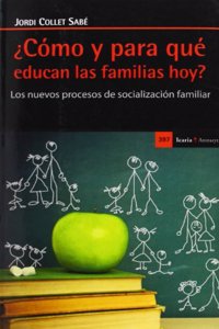 Â¿Como y para que educan las familias hoy?: Los nuevos procesos de socializacion familiar (Antrazyt) (Spanish Edition)