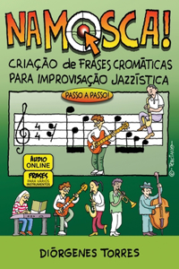 NA MOSCA - Criação de Frases Cromáticas Para Improvisação Jazzística