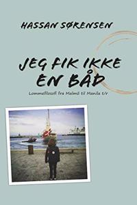 Jeg fik ikke en bad: Lommefilosofi fra Malmo til Manila t/r