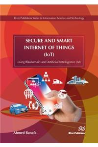 Secure and Smart Internet of Things (IoT)