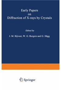 Early Papers on Diffraction of X-Rays by Crystals: Volume 1