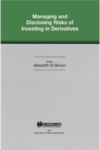 Managing & Disclosing Risks Of Investing In Derrivatives