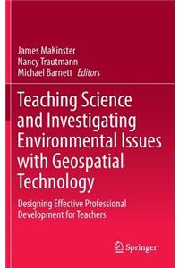 Teaching Science and Investigating Environmental Issues with Geospatial Technology