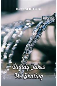 Daddy Takes Us Skating