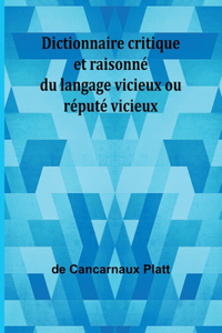 Dictionnaire critique et raisonné du langage vicieux ou réputé vicieux