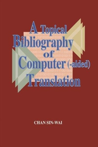 Topical Bibliography of Computer (-Aided) Translation