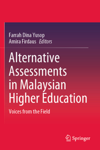 Alternative Assessments in Malaysian Higher Education