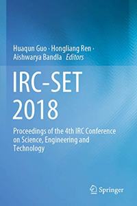 Irc-Set 2018: Proceedings of the 4th IRC Conference on Science, Engineering and Technology