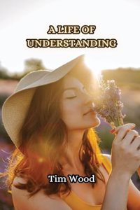 A Life of Understanding