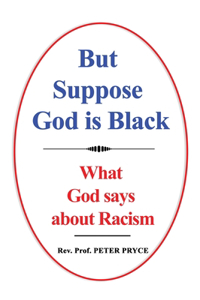 But Suppose God is Black