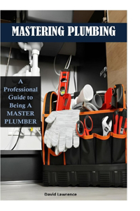 Mastering Plumbing