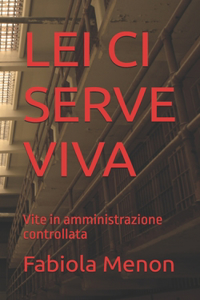 Lei CI Serve Viva: Vite in amministrazione controllata