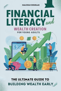 Financial Literacy and Wealth Creation for Young Adults
