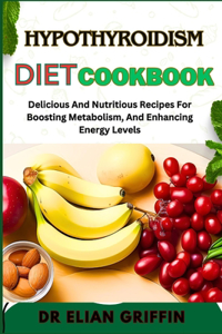 Hypothyroidism Diet Cookbook