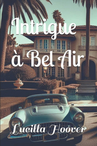 Intrigue à Bel Air