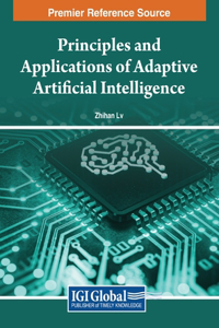 Principles and Applications of Adaptive Artificial Intelligence