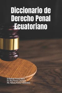 Diccionario de Derecho Penal Ecuatoriano