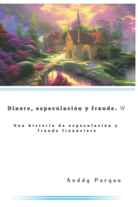 Dinero, especulación y fraude 4