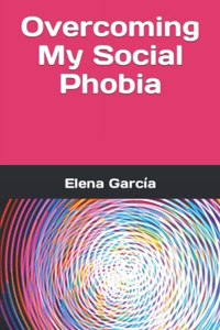 Overcoming My Social Phobia