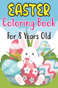 Easter Coloring Book For Kids Ages 8
