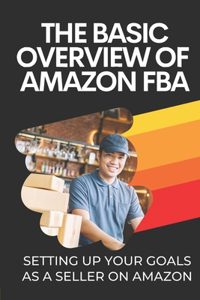 Basic Overview Of Amazon FBA