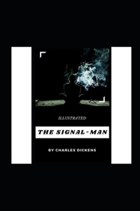 The Signal-Man Illustrated