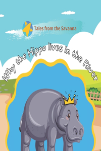 Why the Hippo lives in the River