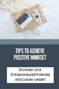 Tips To Achieve Positive Mindset