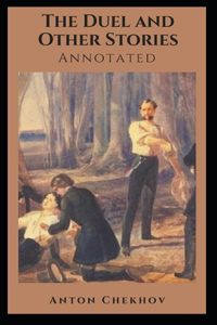 The Duel and Other Stories [Annotated]