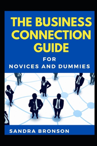 Business Connection Guide For Novices And Dummies