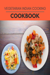 Vegetarian Indian Cooking Cookbook