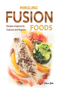 Mingling Fusion Foods