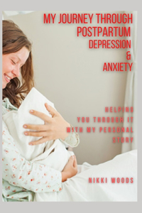My Journey Through Postpartum Depression & Anxiety