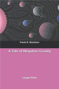 A Tale of Negative Gravity
