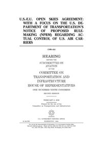 U.S.-E.U. Open Skies Agreement, with a focus of the U.S. Department of Transportation's notice of proposed rule-making (NPRM) regarding actual control of U.S. air carriers