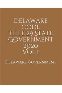 Delaware Code Title 29 State Government 2020 Vol 1