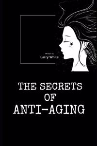 Secrets Of Anti-Aging