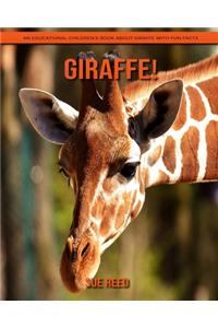 Giraffe! An Educational Children's Book about Giraffe with Fun Facts