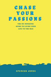 Chase Your Passions