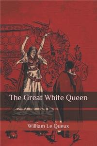 The Great White Queen