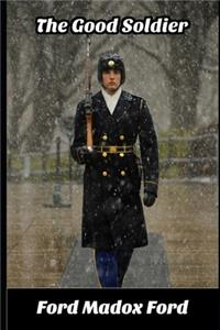 The Good Soldier By Ford Madox Ford (Annotated) Unabridged Novel