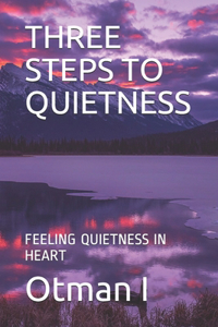 Three Steps to Quietness