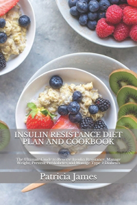 Insulin Resistance Diet Plan and Cookbook