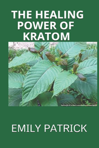 The Healing Power of Kratom