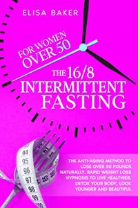 16/8 INTERMITTENT FASTING FOR WOMEN OVER 50