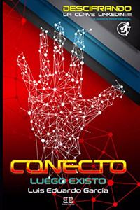 Conecto, Luego Existo