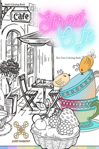 Adult coloring book STREET CAFE Tea Time Coloring Book