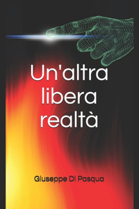 Un'altra libera realtà