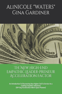 New High-End Empathic Leader-preneur Acceleration Factor